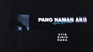 pano naman ako official lyric video stig x sinio x dara