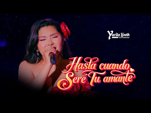 Video Thumbnail: Hasta Cuando SerƩ Tu Amante - Yarita Lizeth Yanarico (15 Aniversario)