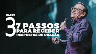 7 Passos Para Receber Respostas de Oração (Parte 3) - Abe Huber