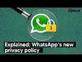Explained Key changes in WhatsApp s privacy policy