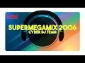 Download Lagu Cyber Dj Team - Supermegamix 2006 (REMIX)