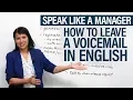 Speak Like a Manager How to Leave a Voicemail