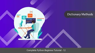 Dictionary Methods - Python Complete Tutorial Series