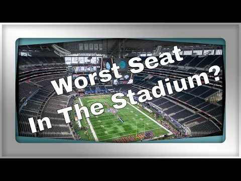 AT&T Stadium: What's The Worst Seat In The Stadium?