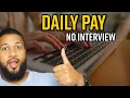 11 Daily Pay No Interview Online Jobs Work When You Want