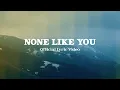 None Like You (Official Lyric Video) - JPCC Worship