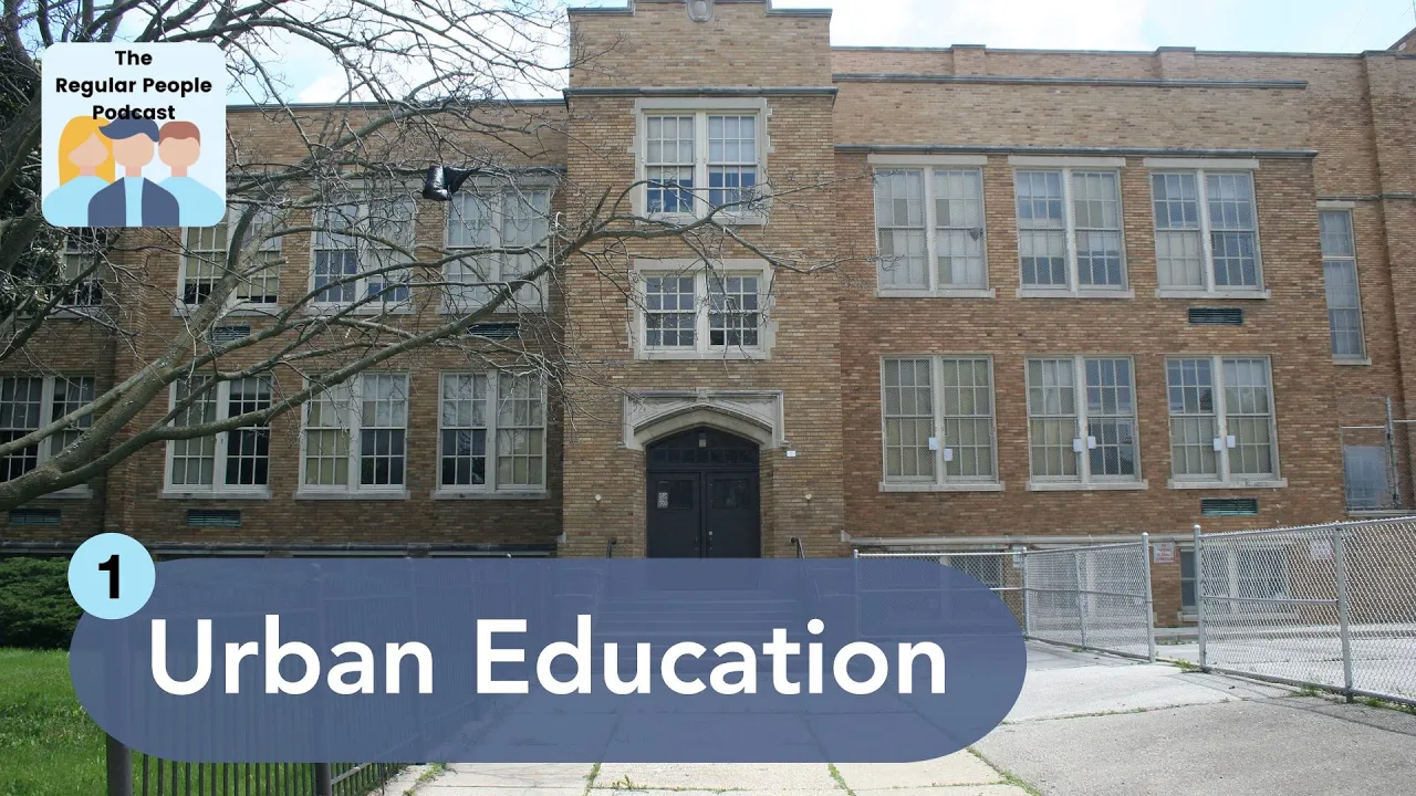 Urban Education | The Regular People Podcast Ep. 1