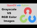 OpenCV with Python 4-The difference between Grayscale and Color Images