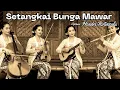 Download Lagu SETANGKAI BUNGA MAWAR 🌹 Versi Keroncong Klasik – Cover \u0026 Remix Nostalgia Paling Bikin Rindu!