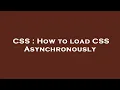 CSS How to load CSS Asynchronously