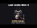 LAGU ACARA FULL BASS🔥❤ Super Kacau ( Fahmy Radjak Remix ) 2021