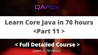 Learn Core Java in depth in 70 hours - Part 11