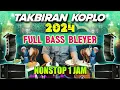 Download Lagu TAKBIRAN KOPLO TERBARU 2024 NONSTOP FULL 1 JAM COCOK UNTUK TAKBIR KELILING