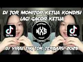 DJ TOR MONITOR KETUA KONDISI LAGI GACOR KETUA | DJ ORANG BARU LEBE GACOR VIRAL TIKTOK TERBARU !