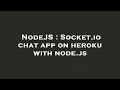 NodeJS Socket io chat app on heroku with node js