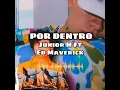 Junior H ft Ed Maverick | Por Dentro (2021)