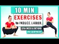 10-Minute Exercises to Naturally Induce Labor at Home I How to Help Labor Progress LaborActivation
