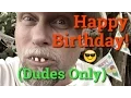 Happy Birt ay Song Dude s Only - Bubba GOODer Style