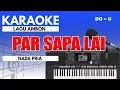 Download Lagu Karaoke - Par Sapa Lai // Naruwe ( Nada Pria )