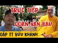 Download Lagu Trực Tiếp Thầy Minh Tuệ Sáng 12/7  Anh Báu Gặp Thượng Tọa Thích Bửu Khánh