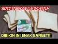 ROTI TAWAR DAN SANTAN DI BIKIN INI ENAK BANGET, GURIH COCOK BUAT TAKJIL BUKA PUASA !!