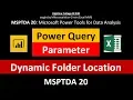 MSPTDA 20 Query Parameter for Dynamic Folder Location Data Source in Power BI Excel Power Query
