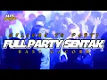 Download Lagu PARTY SENTAK🌴 FULL PARTY SENTAK (M4N PROJEK) BASS GEMPA 2025