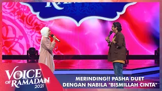 Download Bikin Merinding!! Pasha Duet Dengan Nabila - BISMILLAH CINTA | VOICE OF RAMADAN 2021 MP3