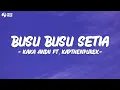 Download Lagu BUSU - BUSU SETIA (BUSET)  - Kaka Andii feat ‪@KapthenpureK (Lirik) Lagu Timur Terbaru 2024