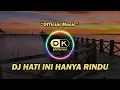 Download Lagu DJ Hati Ini Hanya Rindu (Remix Santai Full Bass)
