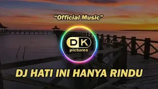 Download DJ Hati Ini Hanya Rindu (Remix Santai Full Bass) MP3