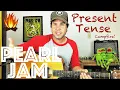 Download Lagu Guitar Lesson: How To Play Present Tense by Pearl Jam - Campfire Edition