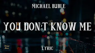 Download You Don't Know Me - Michael Buble (LYRICS)| Django Music MP3