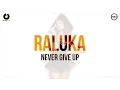 Raluka - Never Give Up (Lyric Video)