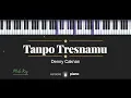 Download Lagu Tanpo Tresnamu (MALE KEY) Denny Caknan (KARAOKE PIANO)