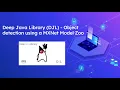 Deep Java Library DJL - Object detection using a MXNet Model Zoo