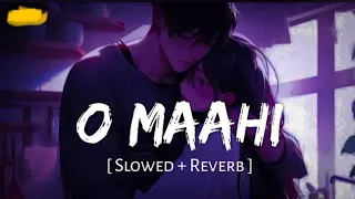 o maahi slowed reverb pritam arijit singh dunki ts status creation
