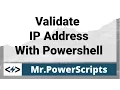 Validate user entered IP address with Powershell and Powershell fundamentals discussed