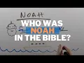 Who was Noah in the Bible