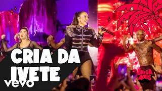 Download Ivete Sangalo - Cria Da Ivete (Ao Vivo Em Salvador / 2023) MP3