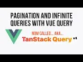 Tanstack Query Vue Query Pagination and Infinite Scroll Example In Vue