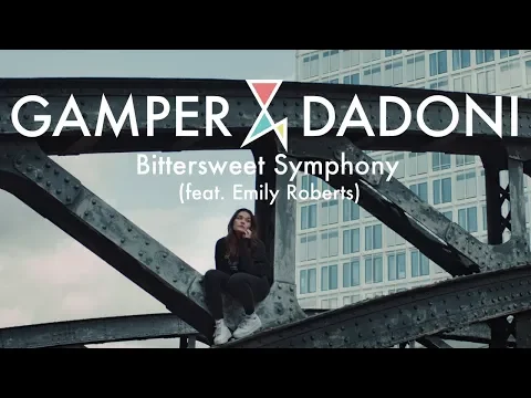 Download MP3 GAMPER \u0026 DADONI - Bittersweet Symphony (feat. Emily Roberts) (OFFICIAL MUSIC VIDEO)