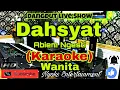 Download Lagu DAHSYAT - Abiem Ngesti (KARAOKE) Dut Live Show || Nada Wanita || CIS minor