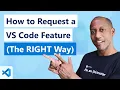 How to Request a VS Code Feature The RIGHT Way