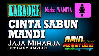 Download CINTA SABUN MANDI || Jaja Miharja || KARAOKE NADA WANITA MP3