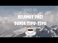 Download Lagu Story Wa || Selamat pagi Dunia tipu-tipu