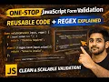 One-Stop JavaScript Form Validation Reusable Logic Regex Explained