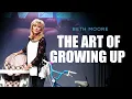 The Art of Growing Up - Part 1 of 4 Beth Moore