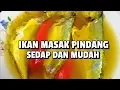 RESEPI IKAN MASAK PINDANG YANG SEDAP