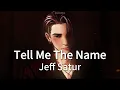 Download Lagu Jeff Satur - Tell Me The Name | Lyrics 中-英
